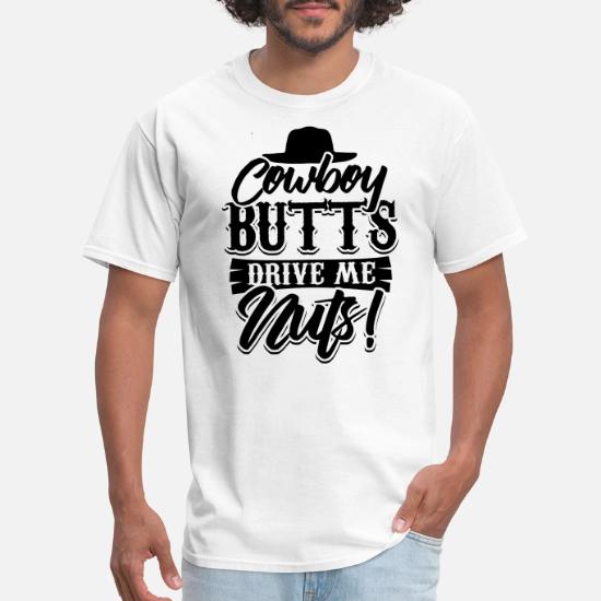 Cowboy Butts Drive Me Nuts' Men's T 